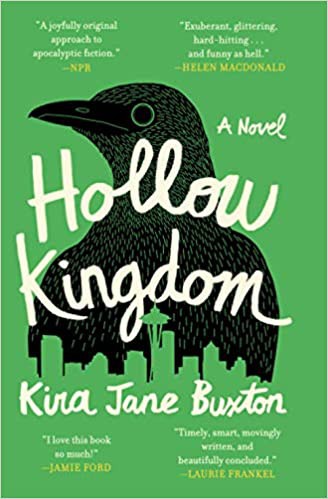 Kira Jane Buxton: Hollow Kingdom (Paperback, 2020, Grand Central Publishing)