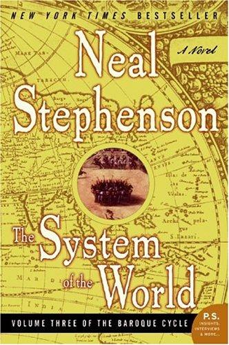 The System of the World (The Baroque Cycle, Vol. 3) (Paperback, 2005, Harper Perennial)