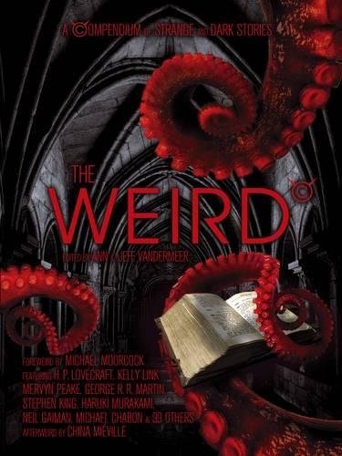 Ann VanderMeer: The Weird (Hardcover, 2011, Corvus)