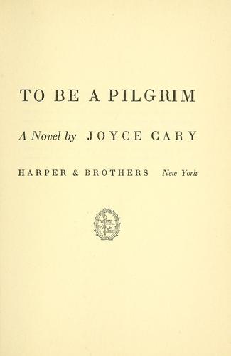 Joyce Cary: To be a pilgrim (1949, Harper)