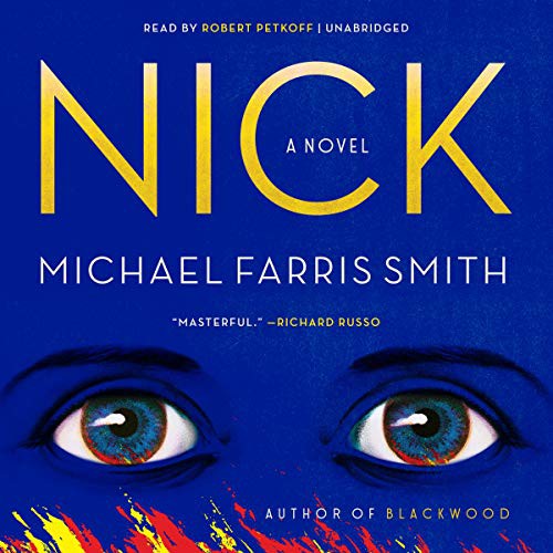 Michael Farris Smith: Nick (AudiobookFormat, 2021, Hachette B and Blackstone Publishing)