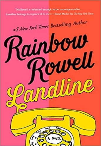 Rainbow Rowell: Landline (2015, St. Martin's Griffin)