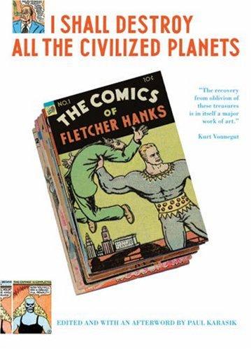 Paul Karasik: I Shall Destroy All the Civilized Planets (Paperback, 2007, Fantagraphics)