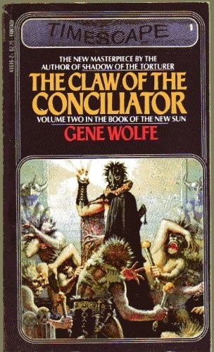 The Claw of the Conciliator by Gene Wolfe (1982-02-01) (Paperback, 1982, Pocket)