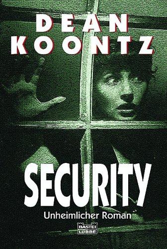 Dean R. Koontz: Security. Unheimlicher Roman. (Paperback, German language, 1999, Lübbe)