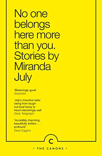Miranda July: No One Belongs Here More Than You (Paperback, 2015, Canongate Canons)