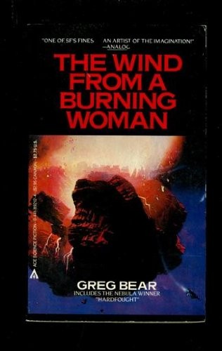 Greg Bear: The Wind From a Burning Woman (1984, Ace)