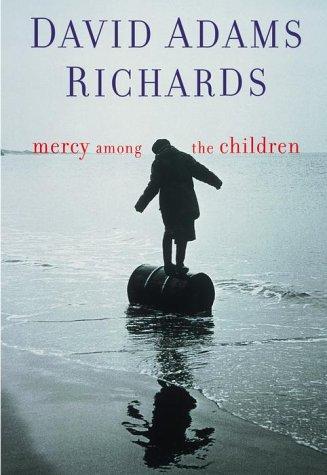 David Adams Richards: Mercy among the children (2000, Doubleday Canada)