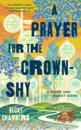 Becky Chambers: A Prayer for the Crown-Shy (2022, Independently Published)
