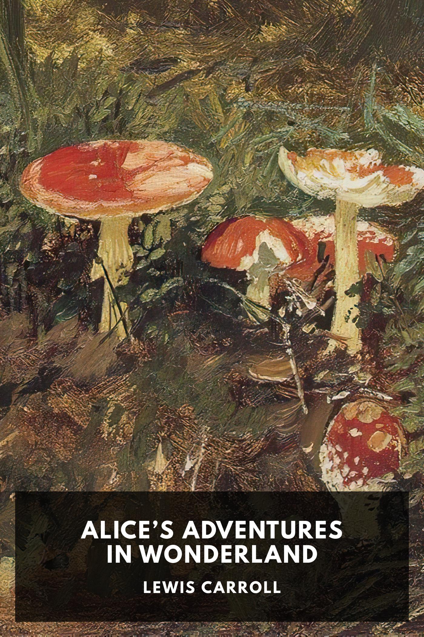 Lewis Carroll, John Tenniel: Alice's Adventures in Wonderland (EBook, Standard Ebooks)