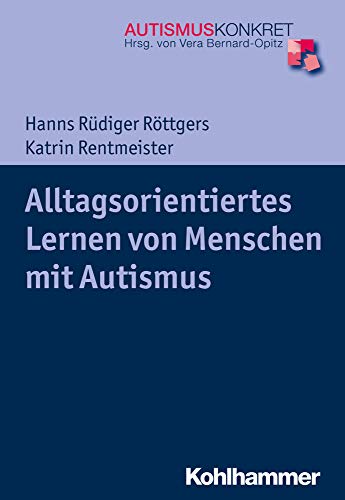Alltagsorientiertes Lernen Von Menschen Mit Autismus (German language, 2019, Kohlhammer, W., GmbH)