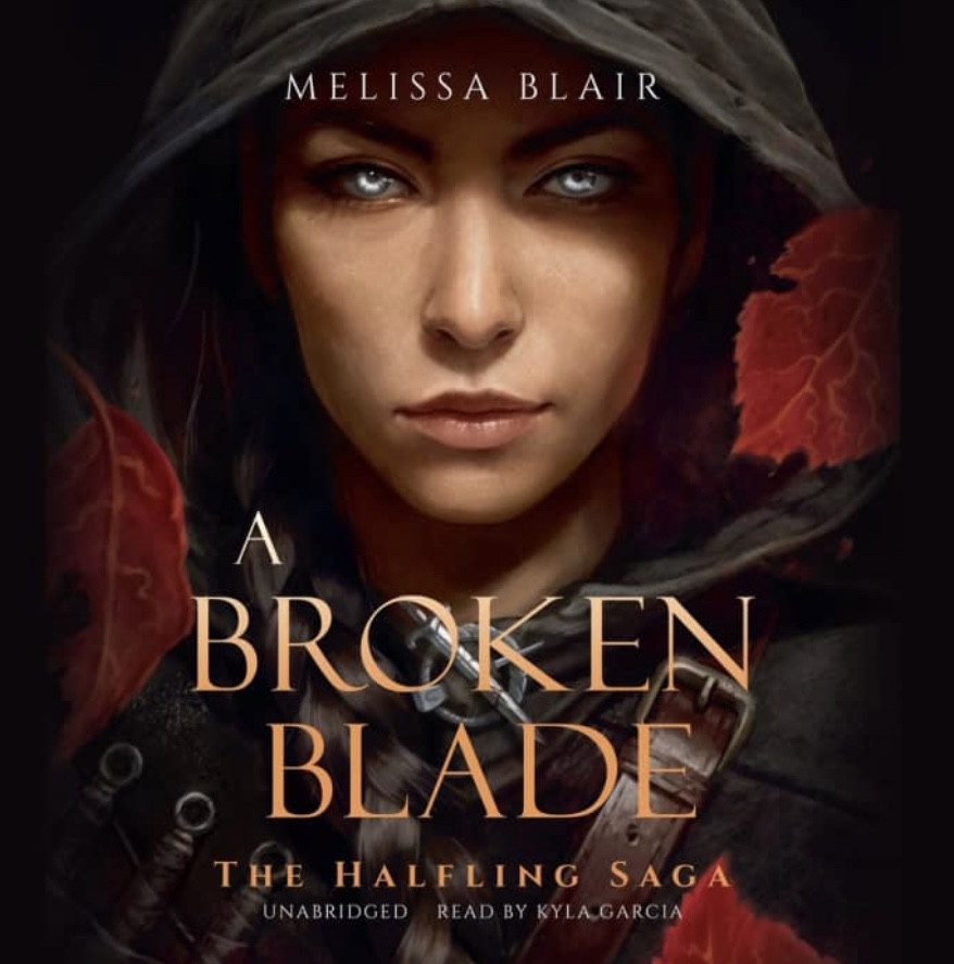 Kyla Garcia, Melissa Blair: Broken Blade (AudiobookFormat, 2022, Blackstone Publishing)