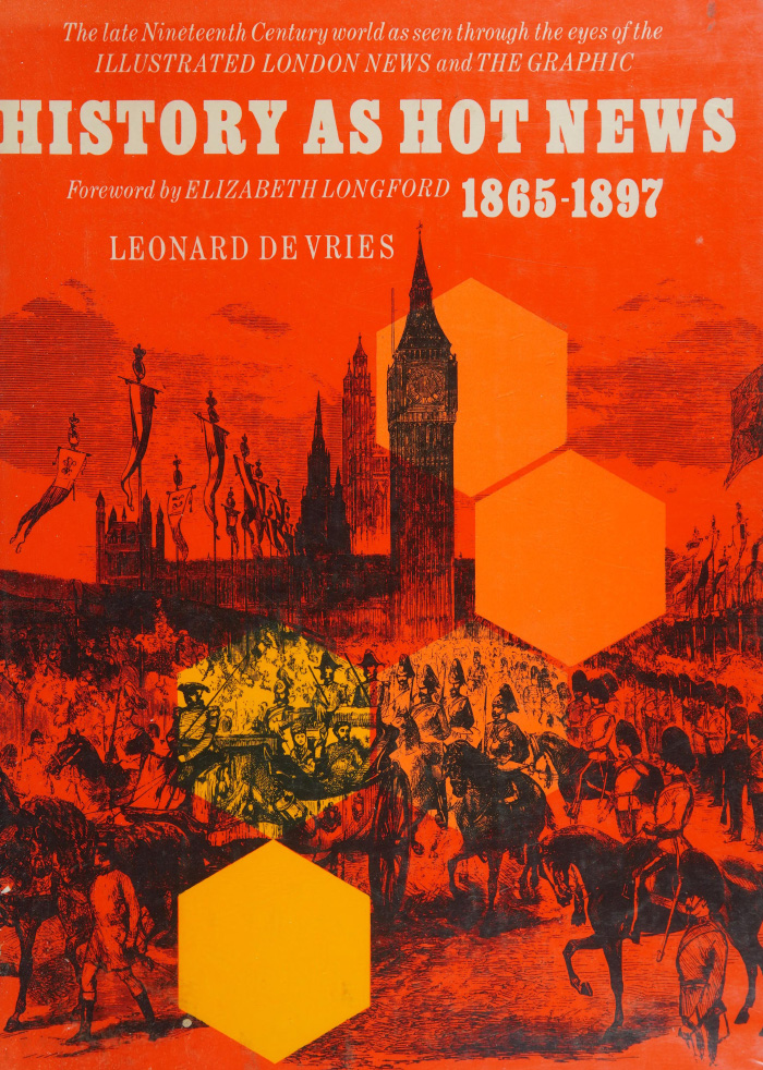 Leonard de Vries: History as hot news, 1865-1897 (Hardcover, 1973, J. Murray)