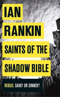 Ian Rankin: Saints of the Shadow Bible (2015, Little Brown & Company)