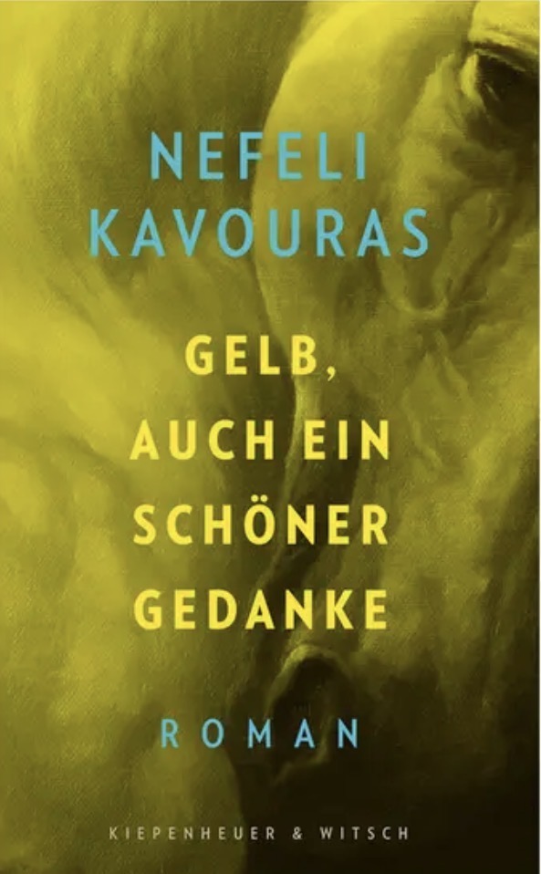 Nefeli Kavouras: Gelb, auch ein schöner Gedanke (Hardcover, Deutsch language, KiWi)