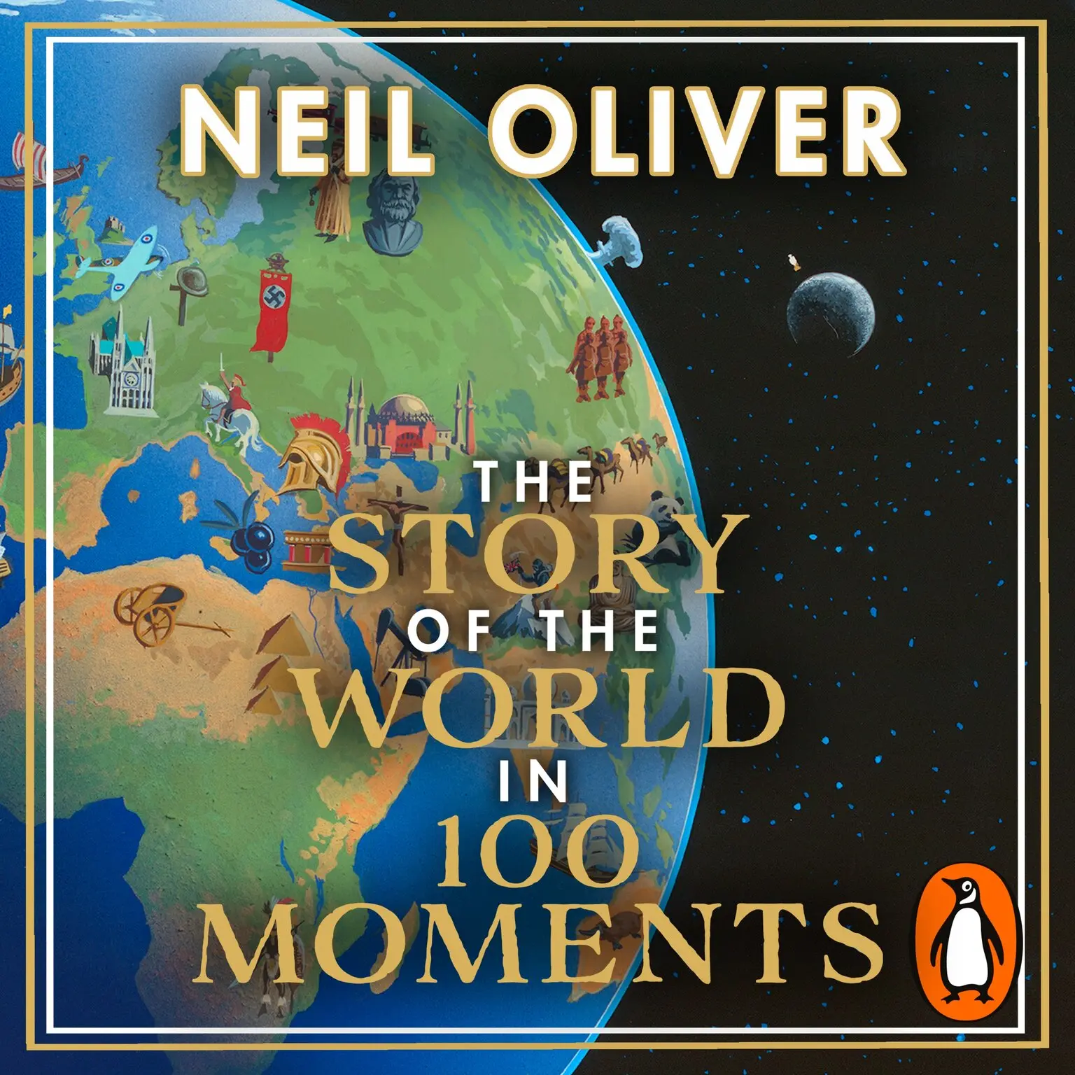 Neil Oliver: Story of the World in 100 Moments (2022, Penguin Books, Limited)