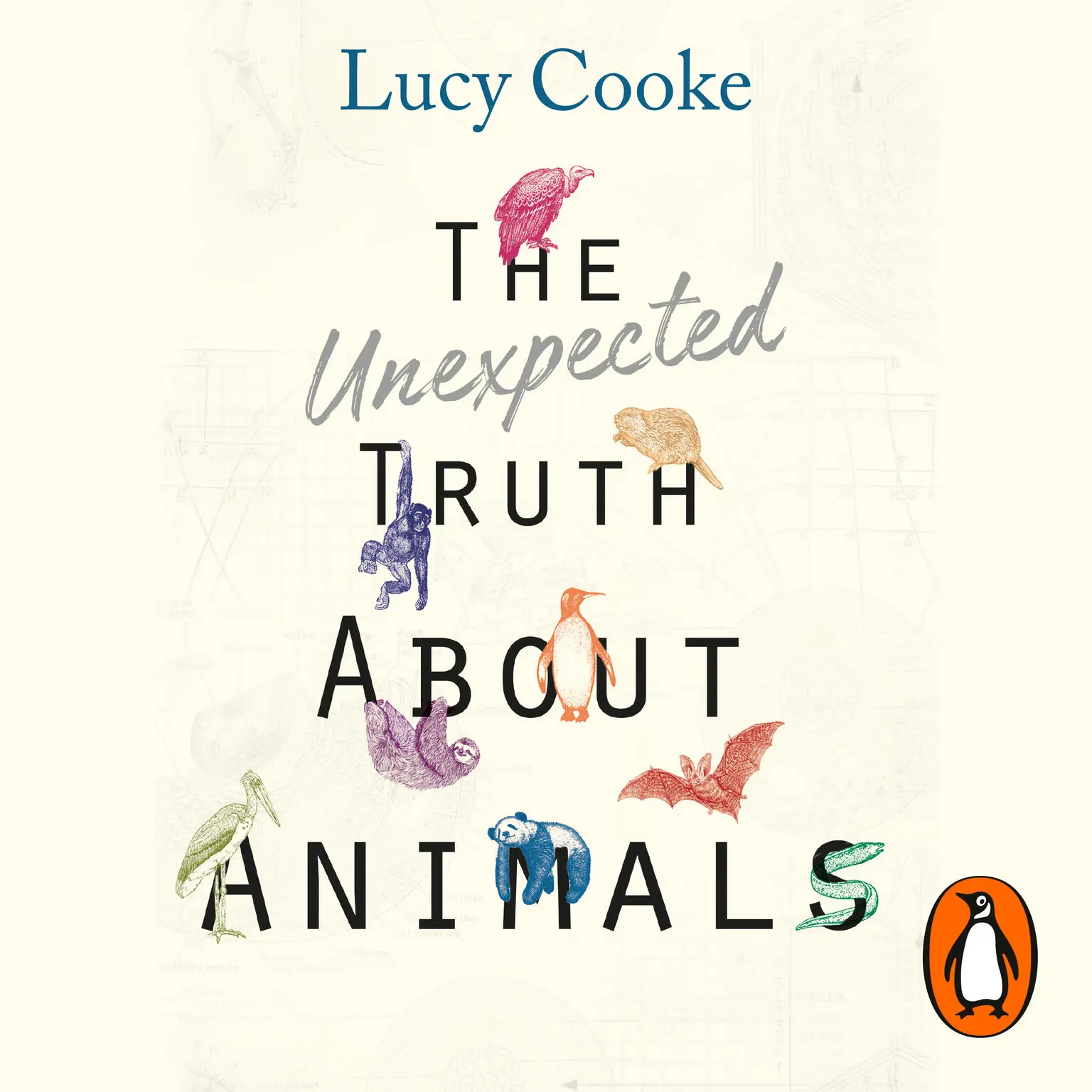 Lucy Cooke: Unexpected Truth about Animals (2017, Transworld Publishers Limited)