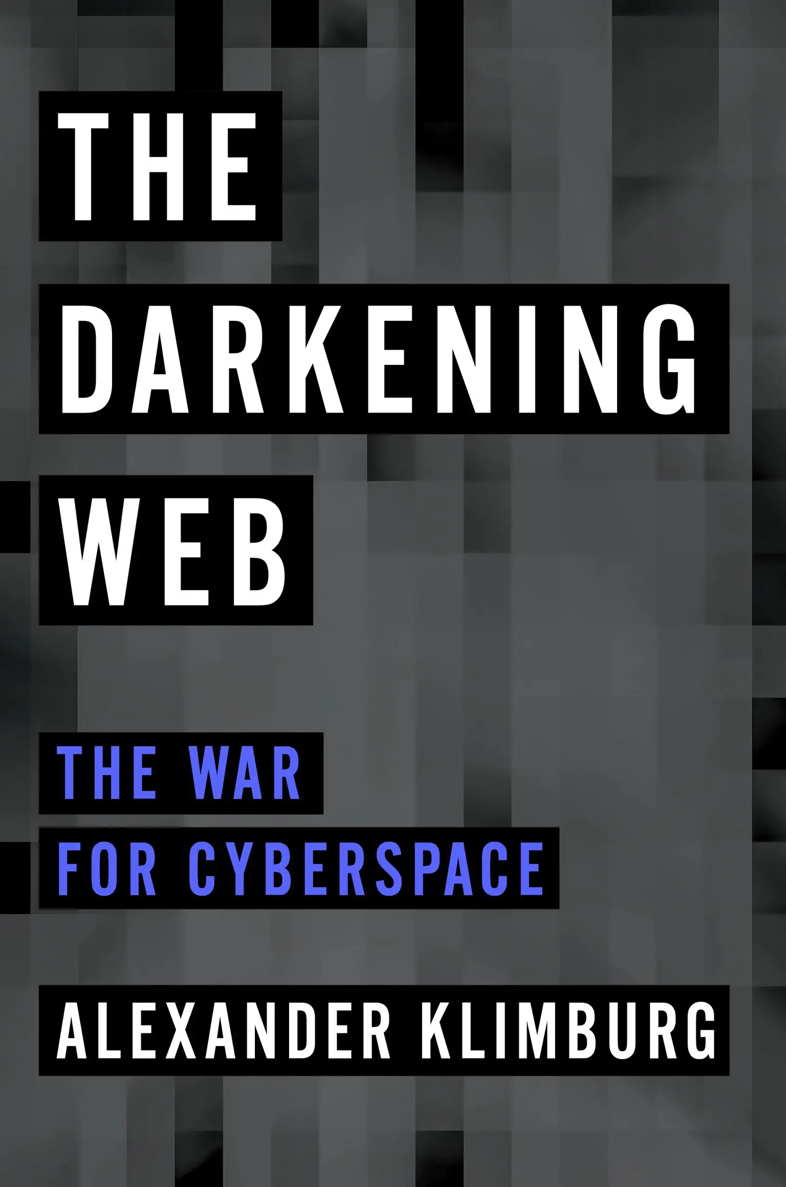 Alexander Klimburg: Darkening Web (2018, Penguin Publishing Group)