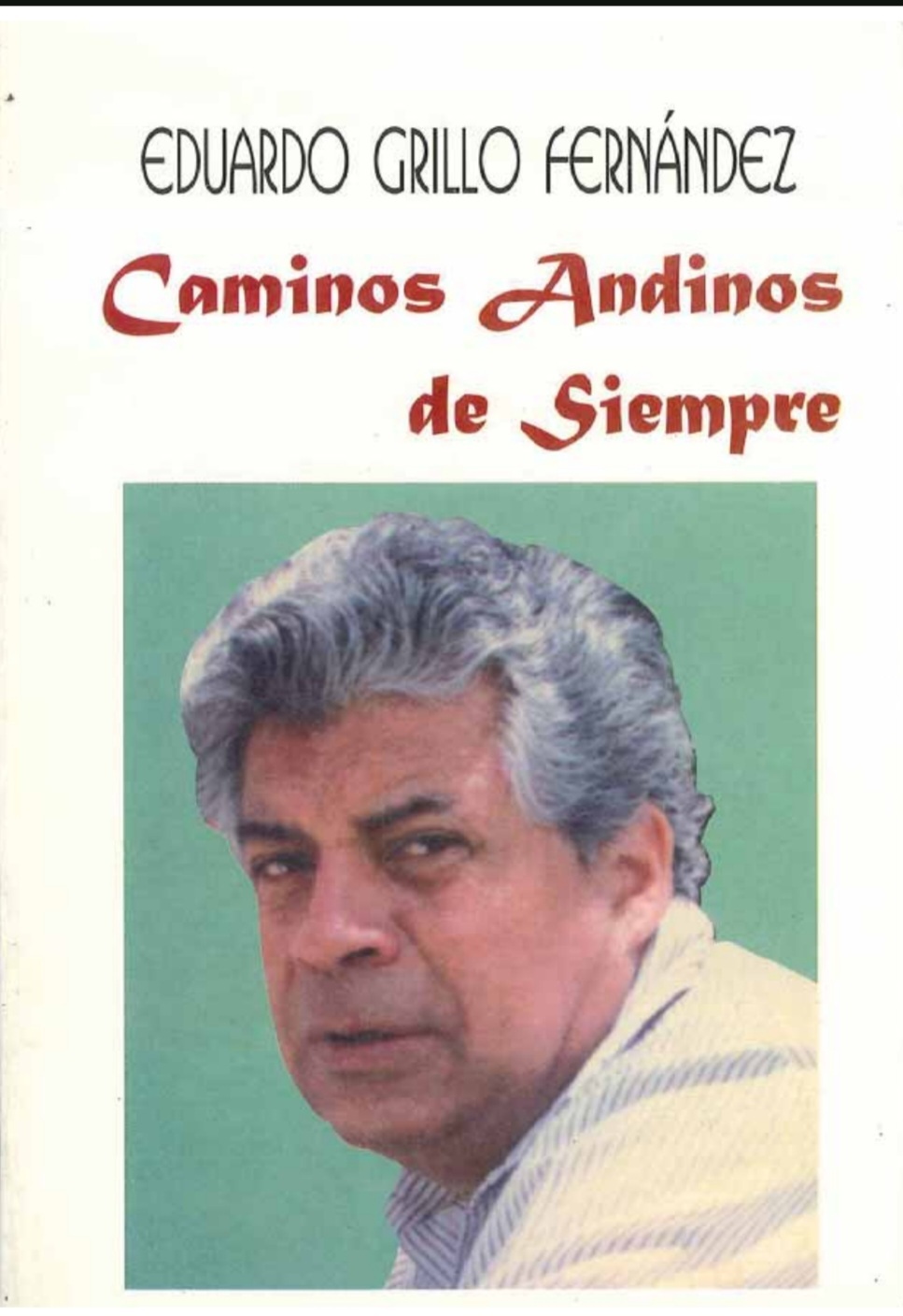 Eduardo Grillo: Caminos andinos de siempre (Spanish language, 1996, Proyecto Andino de Tecnologías Campesinas)