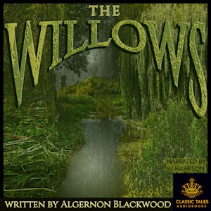 The Willows (AudiobookFormat, Classic Tales)