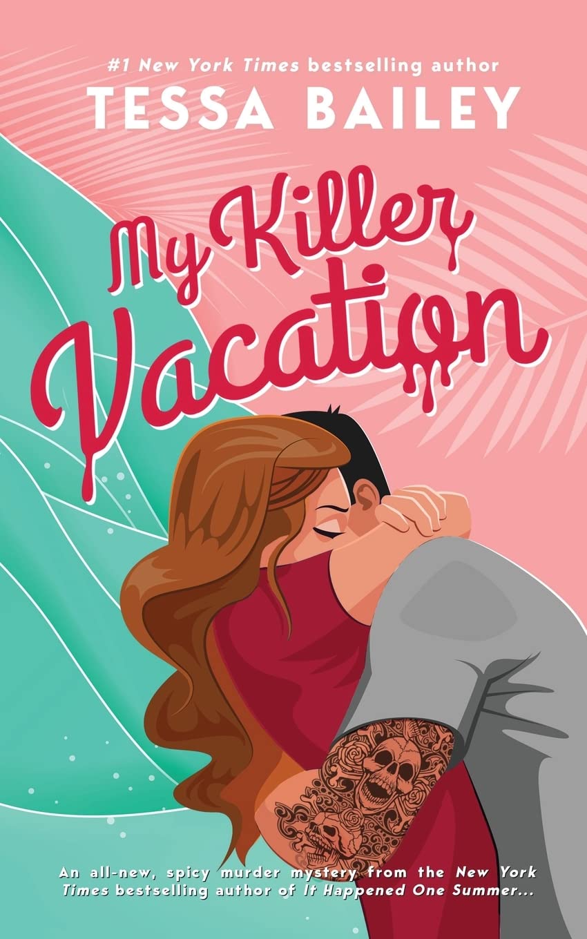 Tessa Bailey: My Killer Vacation (2022, Little, Brown Book Group Limited)