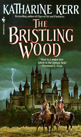 The Bristling Wood (Deverry Series, Book Three) (Paperback, 1990, Spectra)