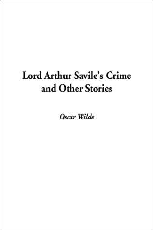 Oscar Wilde: Lord Arthur Savile's Crime and Other Stories (Hardcover, 2001, IndyPublish.com)