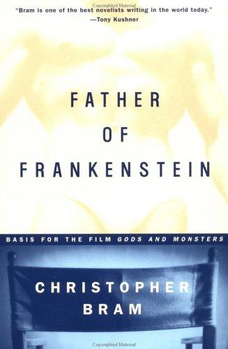 Christopher Bram: The Father of Frankenstein (1996, Plume)