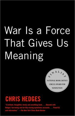 War Is a Force that Gives Us Meaning (Paperback, 2003, Anchor)