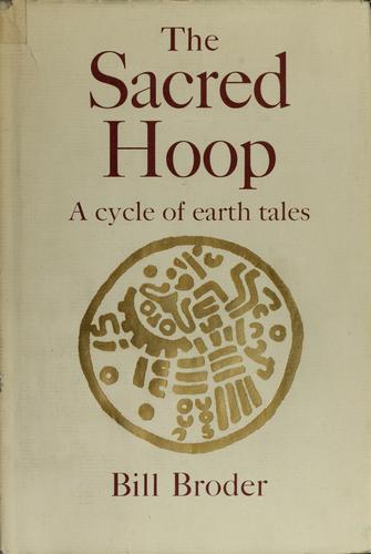 Bill Broder: The sacred hoop (Hardcover, 1979, Sierra Club Books)
