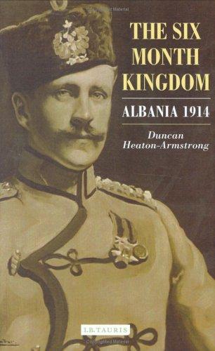 Duncan Heaton-Armstrong: The Six Month Kingdom (Hardcover, 2005, I. B. Tauris)
