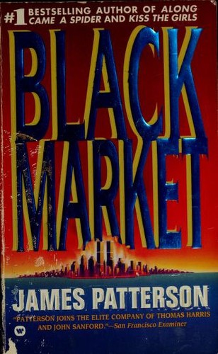 James Patterson OL22258A: Black market (1994, Warner)