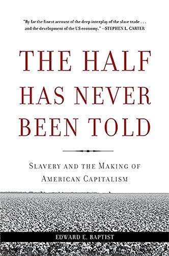 Edward E. Baptist: The Half Has Never Been Told (Paperback, 2016, Basic Books)