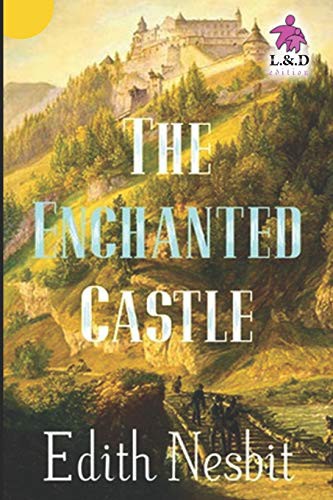 Edith Nesbit: The Enchanted Castle (Paperback, 2018, Independently Published, Independently published)