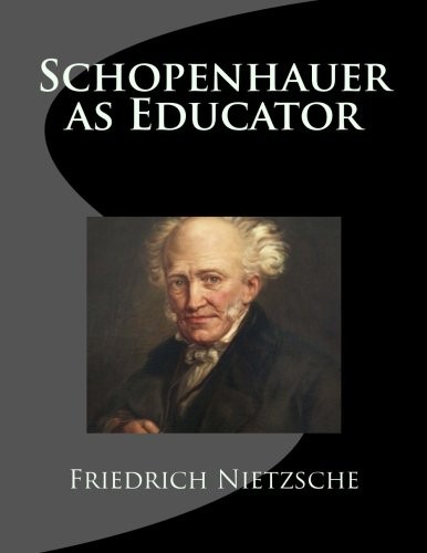 Friedrich Nietzsche: Schopenhauer as educator (1965, Henry Regnery)