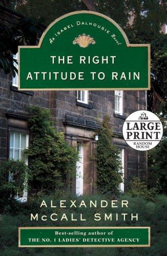Alexander McCall Smith: The Right Attitude to Rain (Hardcover, 2006, Random House Large Print)