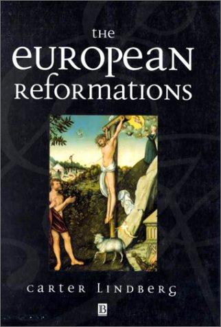 Carter Lindberg: The European reformations (1996, Blackwell Publishers)