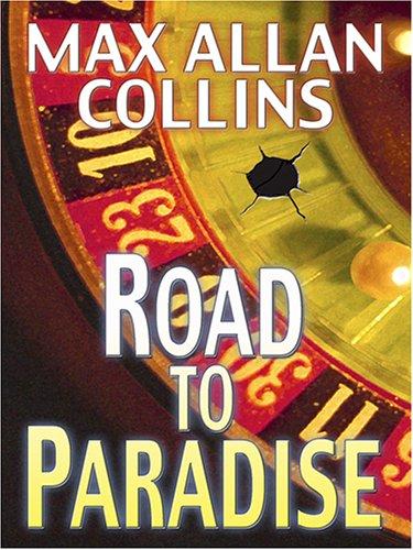 Max Allan Collins: Road to paradise (2006, Thorndike Press)