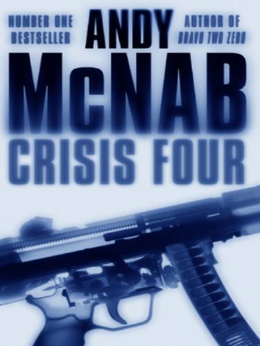 Andy McNab: Crisis Four (EBook, 2008, Transworld)