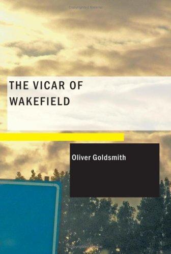 Oliver Goldsmith: The Vicar of Wakefield (Paperback, 2007, BiblioBazaar)