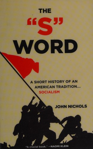 Nichols, John: The "S" word (2011, Verso)