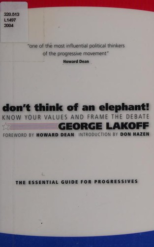 George Lakoff: Don't Think of an Elephant! (Paperback, 2004, Chelsea Green Publishing Company)