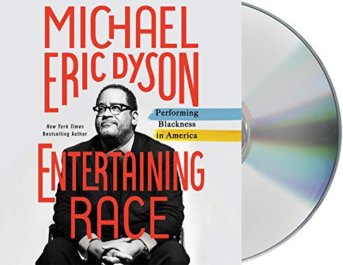 Michael Eric Dyson: Entertaining Race (AudiobookFormat, 2021, Macmillan Audio)