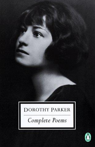 Dorothy Parker: Complete poems (1999, Penguin Books)