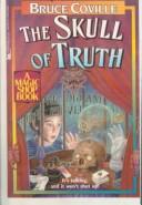 Bruce Coville: The Skull of Truth (Magic Shop Books) (Hardcover, 1999, Tandem Library)