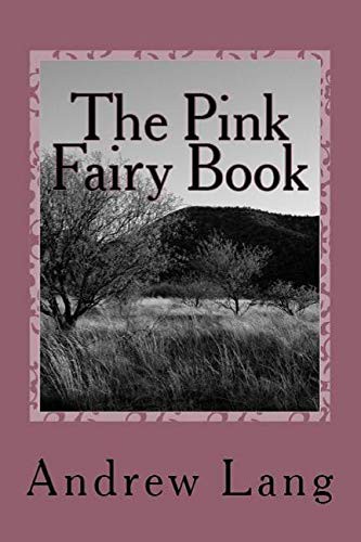 Andrew Lang: The Pink Fairy Book (Paperback, 2017, Nook Press)