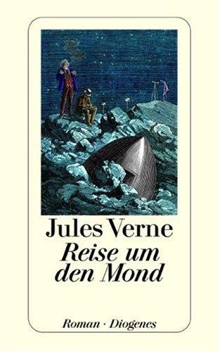 Jules Verne, Emil Bayard, A. de Neuville: Reise um den Mond. (Paperback, German language, 2001, Diogenes Verlag)