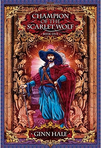 Ginn Hale: Champion of the Scarlet Wolf Book One (2015, Blind Eye Books)