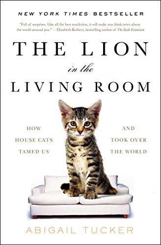 Abigail Tucker: The Lion in the Living Room (Paperback, 2017, Simon & Schuster)