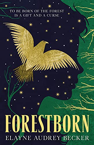 Elayne Audrey Becker: Forestborn (Hardcover, 2021, Tor Teen)